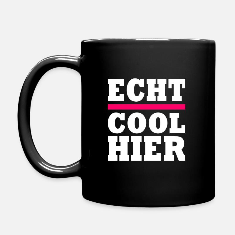 Echt cool hier - Tasse einfarbig - Schwarz