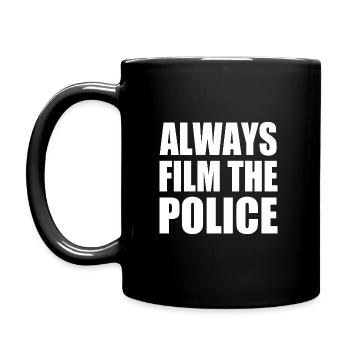 Always film the police - Mug uni - noir - Gauche