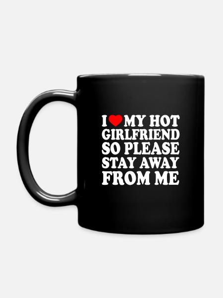 i love my hot girlfriend so please stay away from - Mug uni - noir