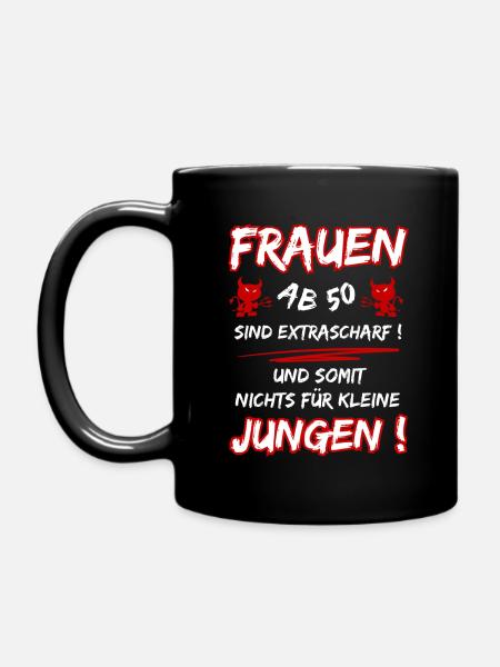 Frauen ab 50 sind extrascharf... 50. Geburtstag - Tasse einfarbig - Schwarz