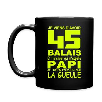 Je viens d'avoir 45 balais / anniversaire 45 ans - Mug uni - noir - Gauche