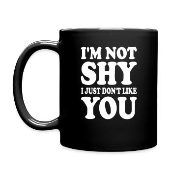 i'm not shy i just don't like you - Full Colour Mug - black - Left