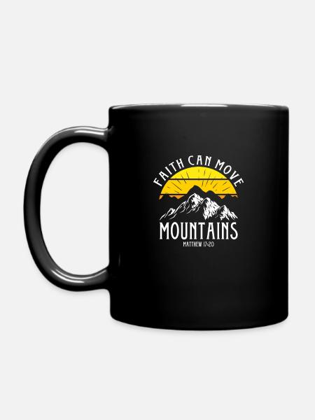 Faith can move Mountains, christliches Geschenk. - Tasse einfarbig - Schwarz