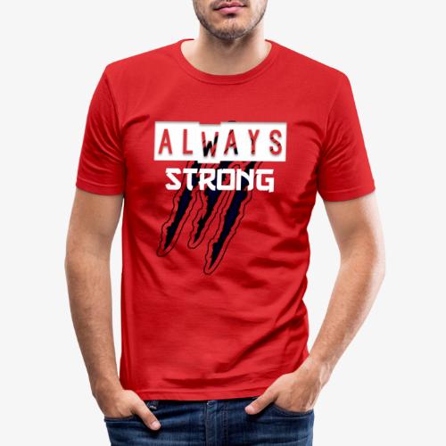 ALWAYS STRONG - Camiseta ajustada hombre
