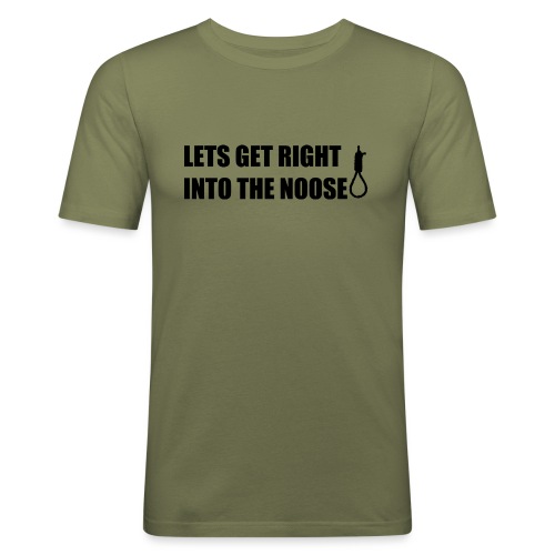 LETS GET RIGHT INTO THE NOOSE Cup - Men's Slim Fit T-Shirt