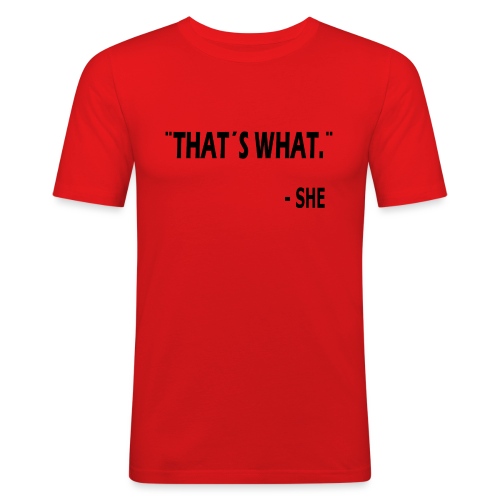 thatswhat - Mannen slim fit T-shirt