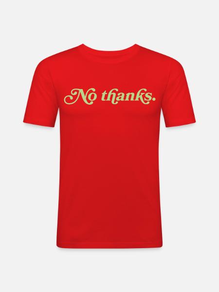 No thanks – Minimalistisches Statement - Männer Slim Fit T-Shirt - Rot