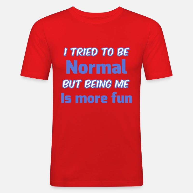 Sei du selbst, nicht normal - Männer Slim Fit T-Shirt - Rot