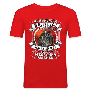 Beruflich wollte ich schon immer was mit Menschen - Männer Slim Fit T-Shirt - Rot - Vorne - Jaron (178cm)