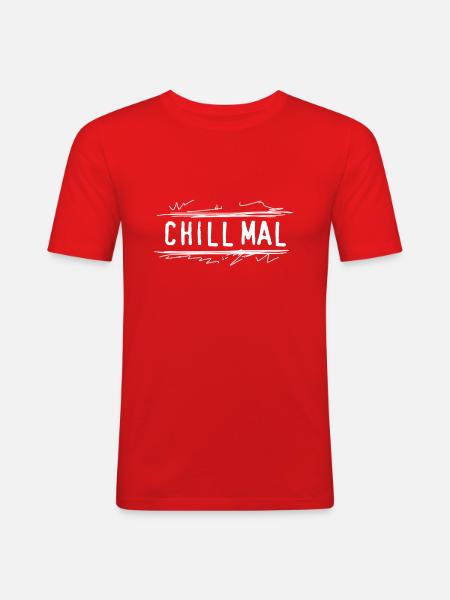 Chill mal - Männer Slim Fit T-Shirt - Rot