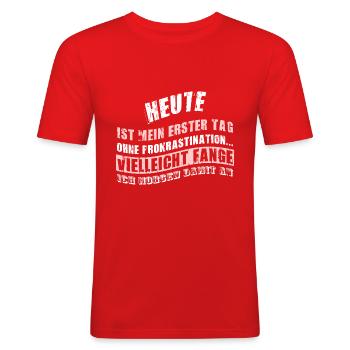 Heute ist mein erster Tag ohne Prokrastination... - Männer Slim Fit T-Shirt - Rot - Vorne - Jaron (178cm)