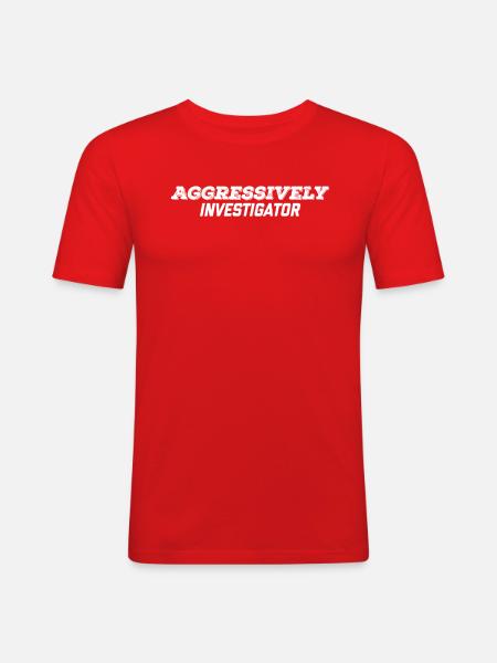 aggressively investigator - Men's Slim Fit T-Shirt - red