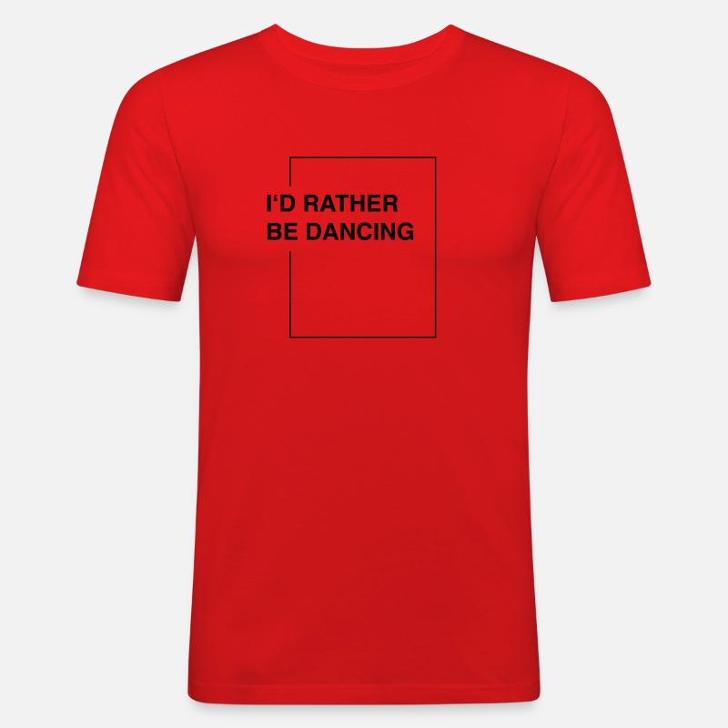 I'd rather be dancing - Männer Slim Fit T-Shirt - Rot