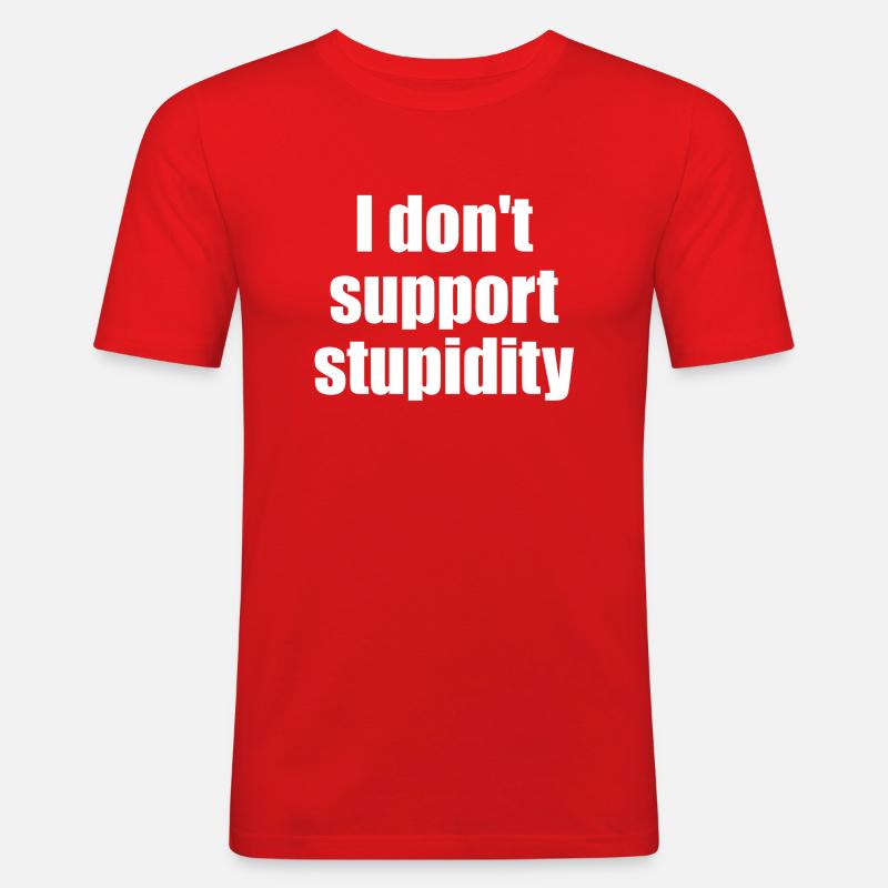 I don't support stupidity - Men's Slim Fit T-Shirt - red