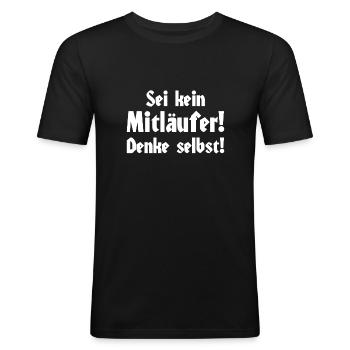 Sei kein Mitläufer! Denke selbst! - Männer Slim Fit T-Shirt - Schwarz - Vorne - Nik (191cm)