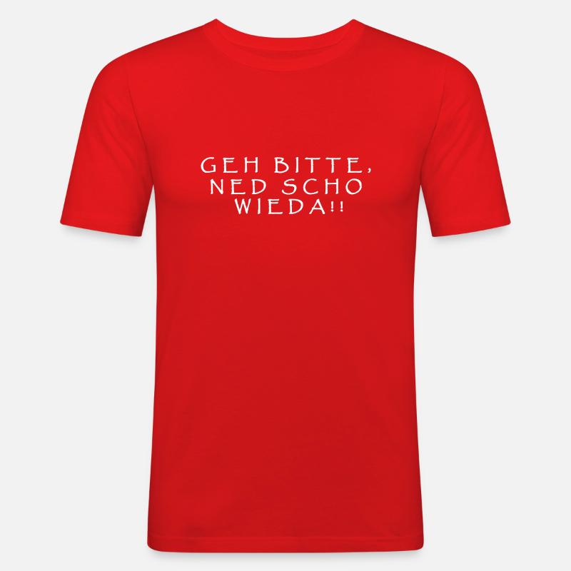 Geh bitte, ned scho wieda!! - Männer Slim Fit T-Shirt - Rot