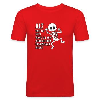 Alt erst wenn du zum Archäologen überwiesen wirst - Männer Slim Fit T-Shirt - Rot - Vorne - Jaron (178cm)
