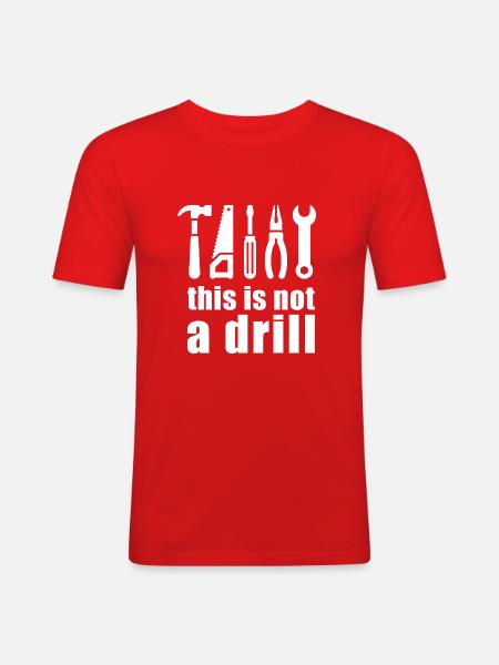 This Is Not A Drill - Männer Slim Fit T-Shirt - Rot