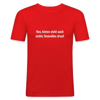 Nee hinten steht auch nichts Sinnvolles drauf - Männer Slim Fit T-Shirt - Rot - Vorne - Jaron (178cm)