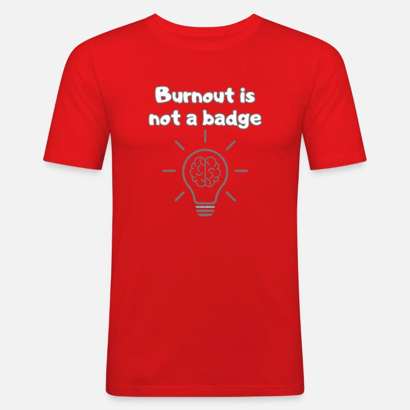 Anti-Burnout Shirt– Wellness First Statement - Männer Slim Fit T-Shirt - Rot