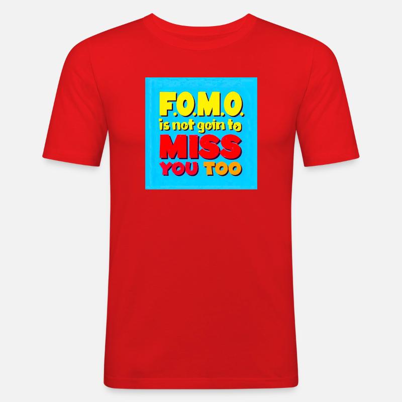 FOMO wird dich auch nicht vermissen - Männer Slim Fit T-Shirt - Rot