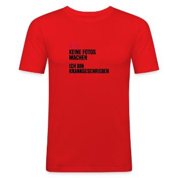 Bitte keine Fotos machen, ich bin krankgeschrieben - Männer Slim Fit T-Shirt - Rot - Vorne - Jaron (178cm)