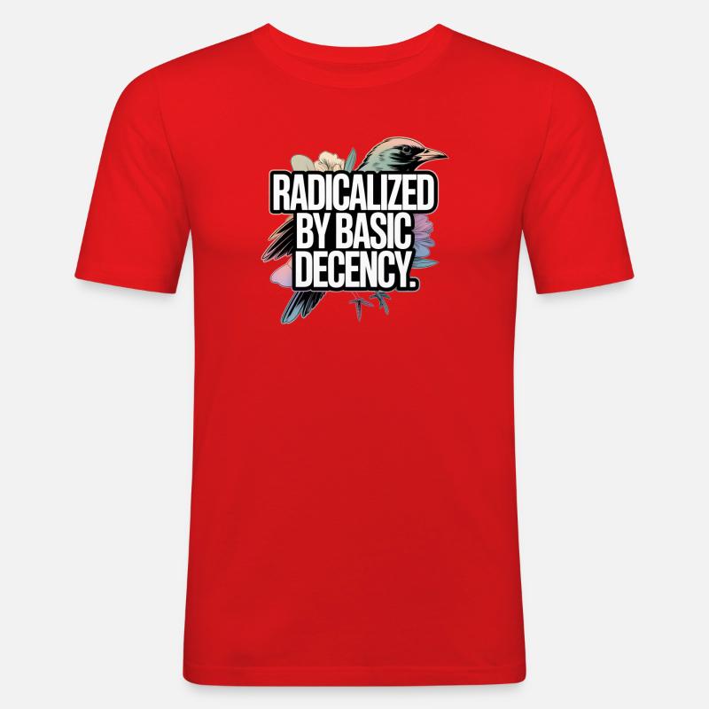 Radicalized by Basic Decency Statement - Männer Slim Fit T-Shirt - Rot