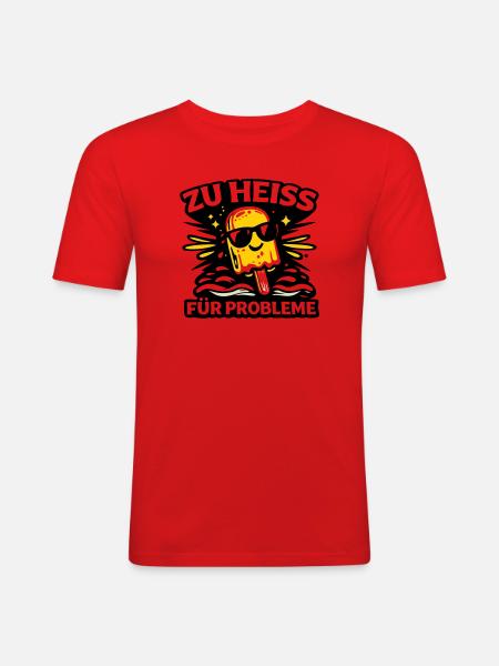 zu heiss für Probleme - Männer Slim Fit T-Shirt - Rot