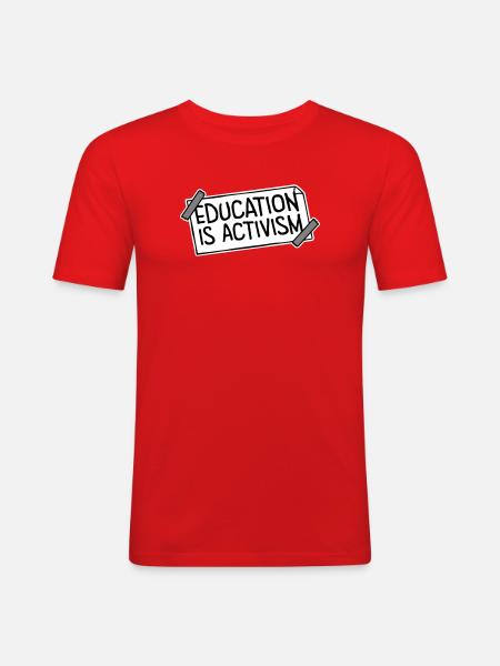 Education Is Activism Bildung Aktivismus Statement - Men's Slim Fit T-Shirt - red