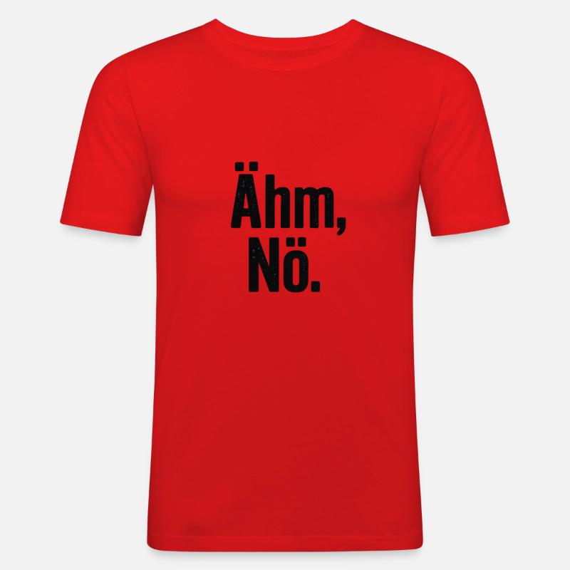 Ähm Nö Statement Spruch - Männer Slim Fit T-Shirt - Rot