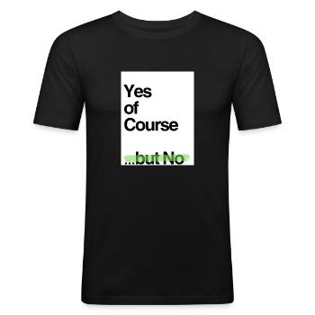 Yes of Course green - Men's Slim Fit T-Shirt - black - Front - Nik (191cm)
