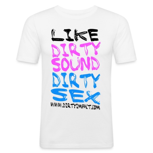 like dirty sound dirty sex motiv1 - Männer Slim Fit T-Shirt