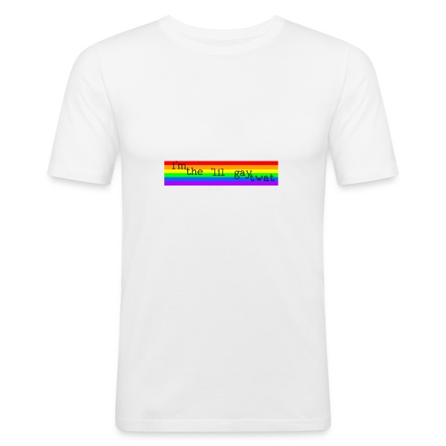 I'M THE 'IIL GAY TWAT - pride design - Men's Slim Fit T-Shirt