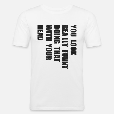 funny text' Men's T-Shirt | Spreadshirt