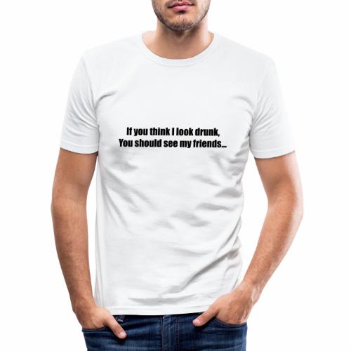 Look Drunk - Mannen slim fit T-shirt