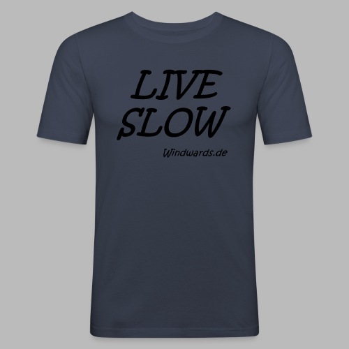 live slow - Männer Slim Fit T-Shirt