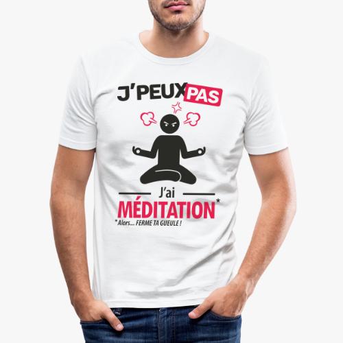 J'peux pas, j'ai méditation (homme) - T-shirt près du corps Homme