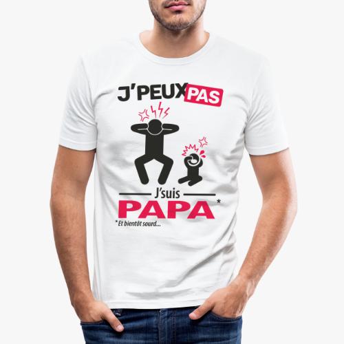J'peux pas, j'suis papa (cris) - T-shirt près du corps Homme