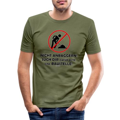 NICHT ANBAGGERN! - Männer Slim Fit T-Shirt
