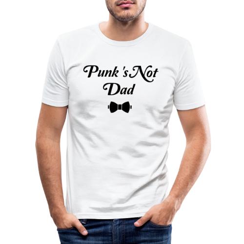 PUNK'S NOT DAD ! (papa, père) flex - T-shirt près du corps Homme
