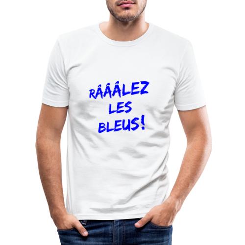 RÂLEZ LES BLEUS ! (sports, football, rugby) - T-shirt près du corps Homme