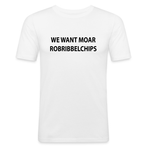 We want Moar RobRibbelchips T-Shirt (Female) - Men's Slim Fit T-Shirt
