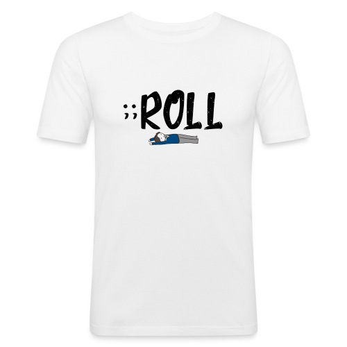 ;;ROLL - Mannen slim fit T-shirt