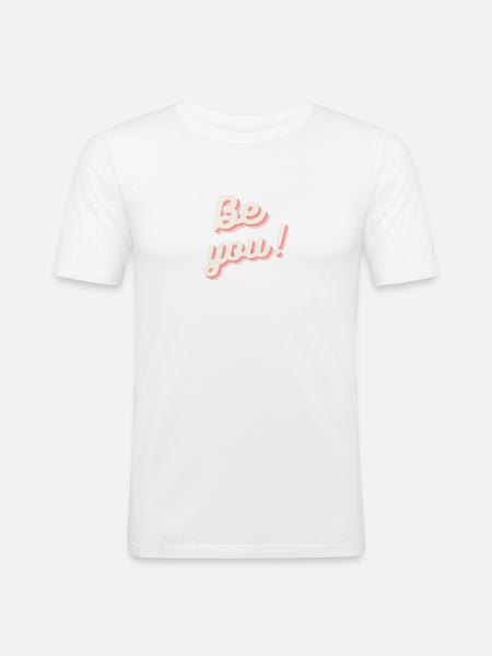 Be You - Männer Slim Fit T-Shirt - Weiß
