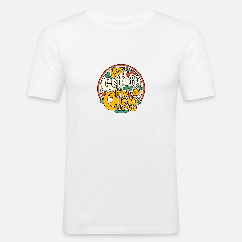 Get Off My Queso 10 - Männer Slim Fit T-Shirt - Weiß