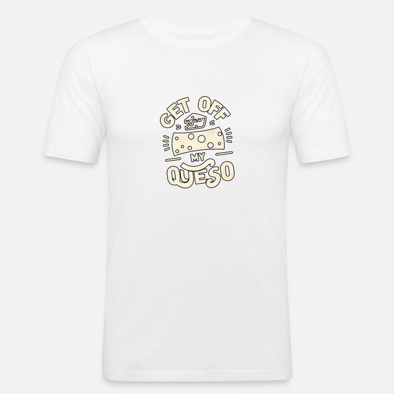 Get Off My Queso 5 - Männer Slim Fit T-Shirt - Weiß