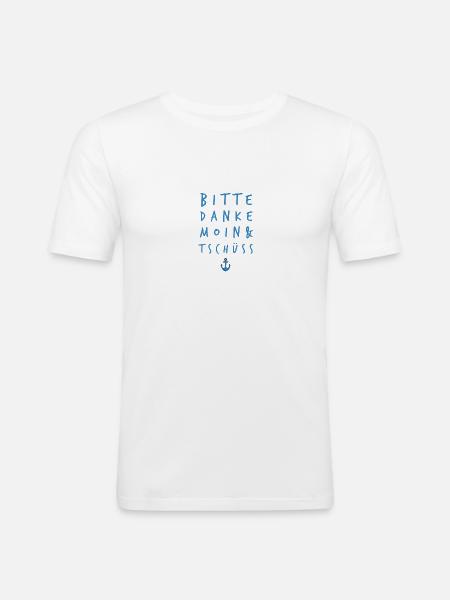 Bitte - Danke - Moin - Tschüss - Männer Slim Fit T-Shirt - Weiß