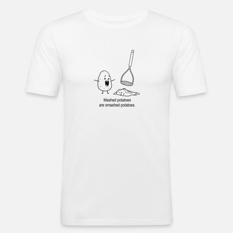Mashed potatoes are smashed potatoes. - Men's Slim Fit T-Shirt - white