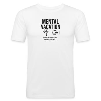 Mentale Erholung Urlaubsdesign - Männer Slim Fit T-Shirt - Weiß - Vorne - Nik (191cm)