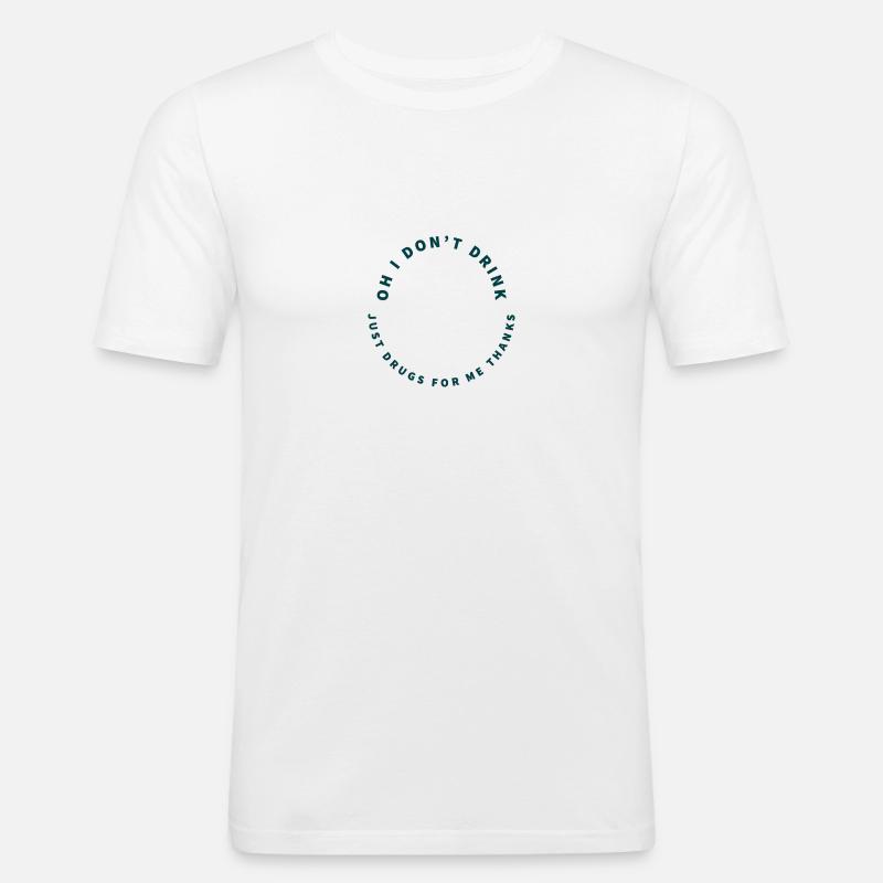 Oh I don't Drink - Männer Slim Fit T-Shirt - Weiß